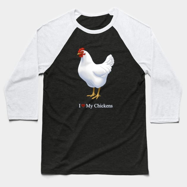 I Heart (Love) My Chickens Baseball T-Shirt by csforest